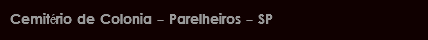 Cemitério de Colonia - Parelheiros - SP